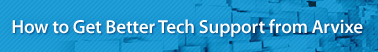 How to Get Better Tech Support from Arvixe