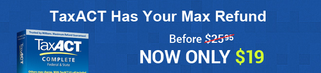 TaxACT Has Your Max Refund | Before $25.95 | NOW ONLY $19