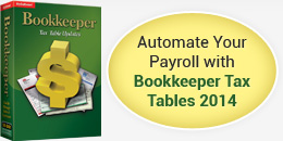 Automate Your Payroll with 
Bookkeeper Tax Tables 2014